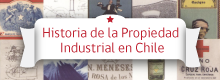 Banner Historia de la Propiedad Industrial en Chile